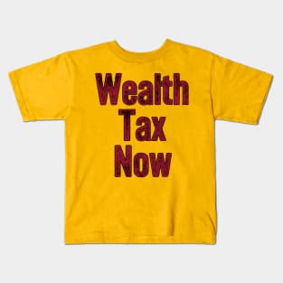 Wealth Tax Now - Redistribution against inequality Kids T-Shirt